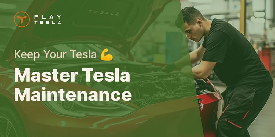 Master Tesla Maintenance - Keep Your Tesla πͺ